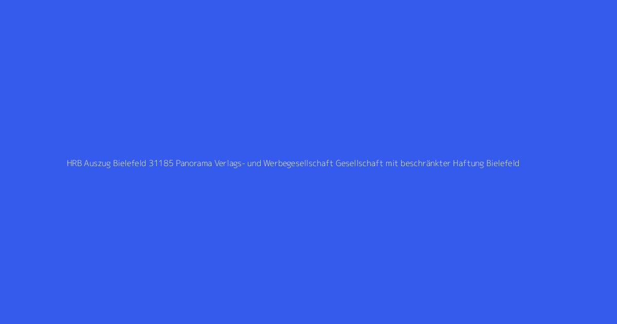 HRB Auszug Bielefeld 31185 Panorama Verlags- und Werbegesellschaft Gesellschaft mit beschränkter Haftung Bielefeld